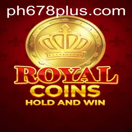 Discover the Engaging World of RoyalCoins with ph678
